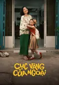 Cục Vàng Của Ngoại (My Little Grandma)