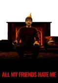 Bạn Bè Đều Ghét Tôi (All My Friends Hate Me)
