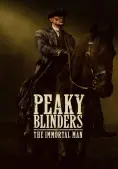 Bóng Ma Anh Quốc: Người Bất Tử (Peaky Blinders: The Immortal Man)