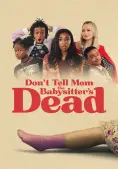 Đừng Nói Với Mẹ Bà Giữ Trẻ "Di" Rồi (Don't Tell Mom the Babysitter's Dead)