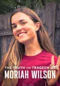 Sự thật và bi kịch của Moriah Wilson (The Truth and Tragedy of Moriah Wilson)