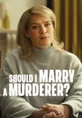 Tôi Có Nên Lấy Kẻ Sát Nhân? (Should I Marry A Murderer?)