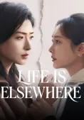 Chào Mừng Trở Lại Kênh Của Tôi (Life is Elsewhere)