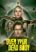 Chỉ khi nào ngươi chết đi (Over Your Dead Body)