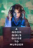 Nhân chứng cuối cùng (Phần 2) (A Good Girl's Guide to Murder (Season 2))
