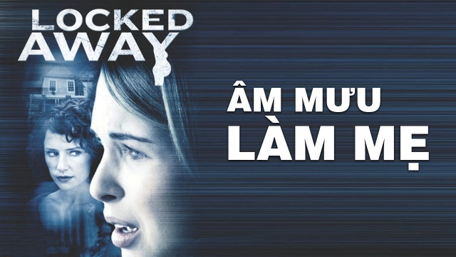 ảnh poster phim Âm Mưu Làm Mẹ (Locked Away)