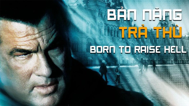 ảnh poster phim Bản Năng Trả Thù (Born To Raise Hell)