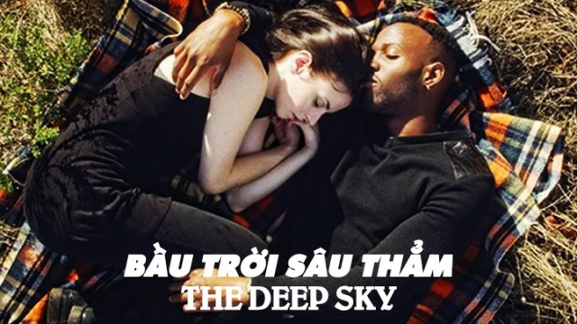 ảnh poster phim Bầu Trời Sâu Thẳm (The Deep Sky)
