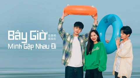 ảnh poster phim Bây Giờ Mình Gặp Nhau Đi (Let's Meet Now)