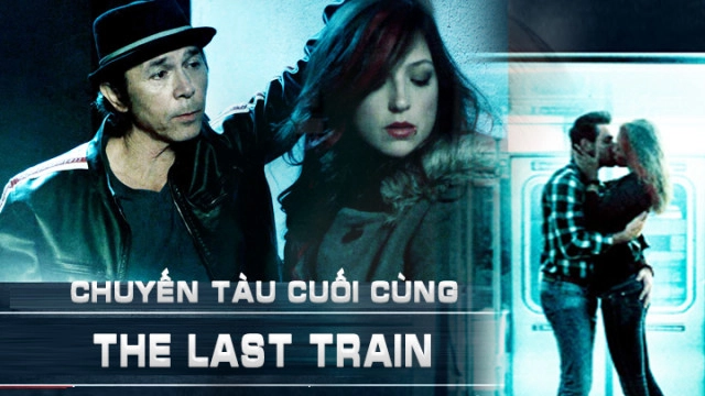 ảnh poster phim Chuyến Tàu Cuối Cùng (The Last Train)