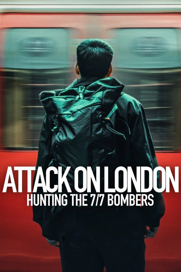 Cuộc Tấn Công London: Săn Lùng Thủ Phạm Đánh Bom 7/7 (Attack on London: Hunting the 7/7 Bombers)