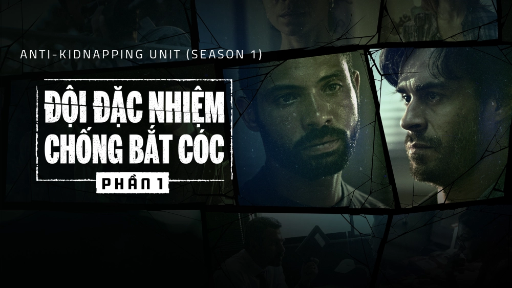 ảnh poster phim Đội Đặc Nhiệm Chống Bắt Cóc (Phần 1) (Anti-Kidnapping Unit (Season 1))