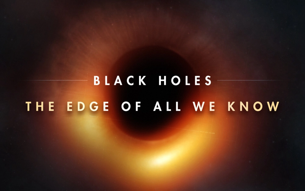 ảnh poster phim Hố đen: Giới hạn hiểu biết của chúng ta (Black Holes | The Edge of All We Know)