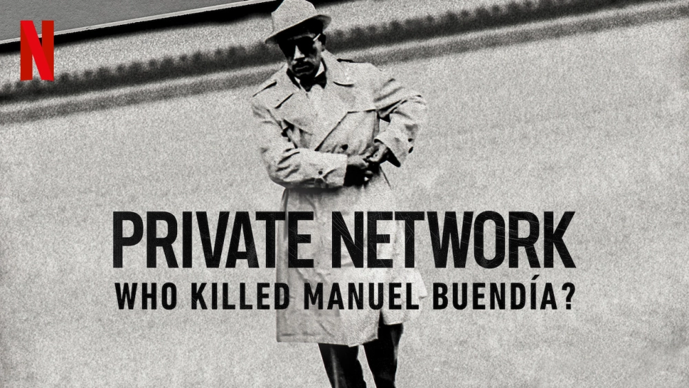 ảnh poster phim Mạng lưới riêng tư: Ai đã giết Manuel Buendía? (Private Network: Who Killed Manuel Buendía?)