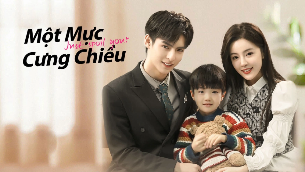 ảnh poster phim Một Mực Cưng Chiều (Just Spoil You)