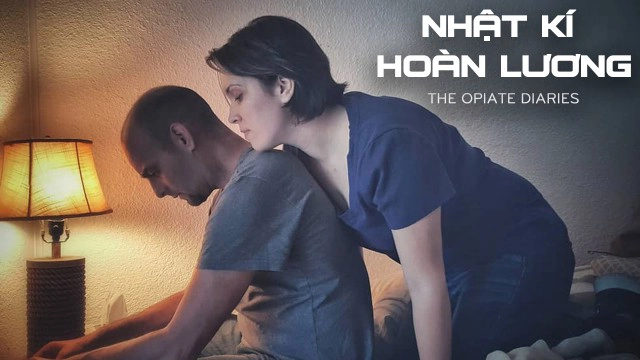 ảnh poster phim Nhật Ký Hoàn Lương (The Opiate Diaries)