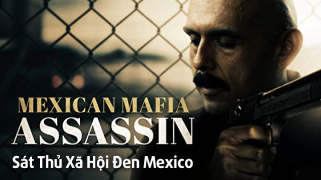 ảnh poster phim Sát Thủ Xã Hội Đen Mexico (Mundo (Mexican Mafia Assassin))