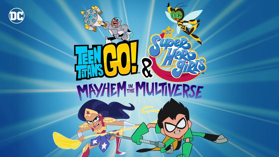 ảnh poster phim Teen Titans Go! & Các nữ siêu anh hùng DC: Mayhem trong Đa vũ trụ (Teen Titans Go! & DC Super Hero Girls: Mayhem in the Multiverse)