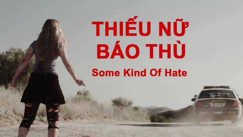 ảnh poster phim Thiếu Nữ Báo Thù (Some Kind of Hate)