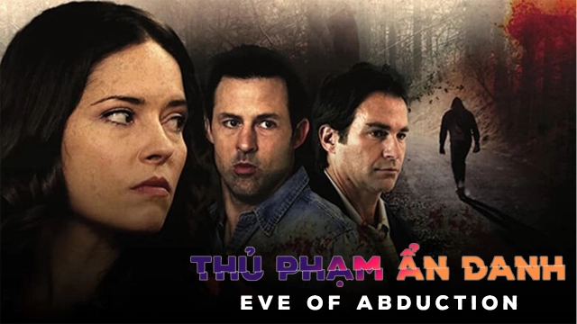 ảnh poster phim Thủ Phạm Ẩn Danh (Eve of Abduction)