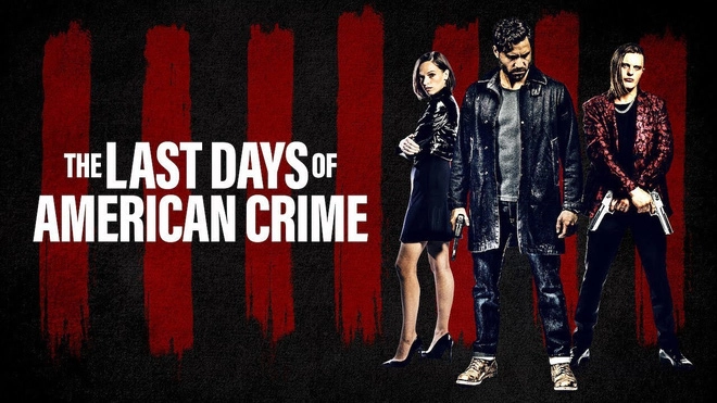 ảnh poster phim Tội ác cuối cùng (The Last Days of American Crime)