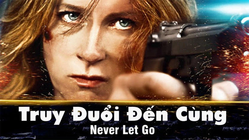 ảnh poster phim Truy Đuổi Đến Cùng (Never Let Go)