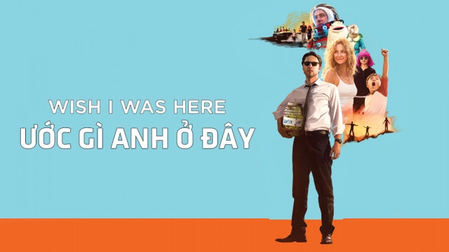 ảnh poster phim Ước Gì Anh Ở Đây (Wish I Was Here)