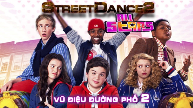 ảnh poster phim Vũ Điệu Đường Phố 2 (StreetDance: All Stars)