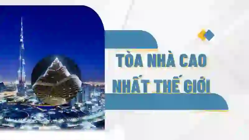 Burj Khalifa tòa nhà cao nhất thế giới tại Dubai