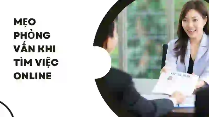 Kỹ năng phỏng vấn quan trọng để thành công khi tìm việc online
