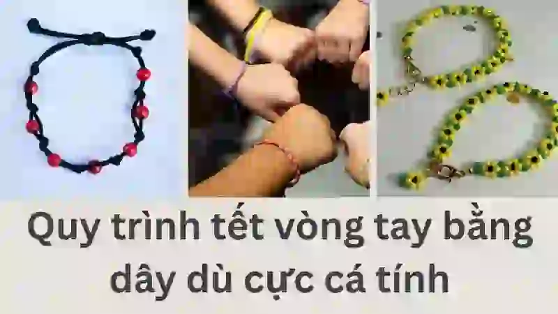 Quy trình tết vòng tay bằng dây dù cực cá tính