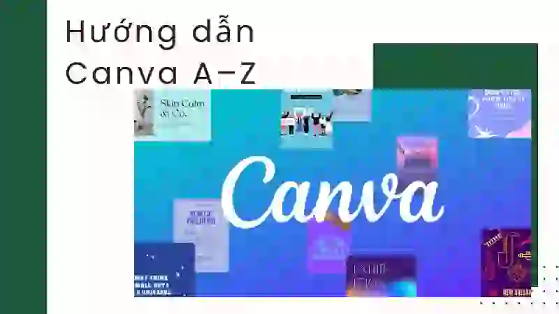 Hướng dẫn sử dụng Canva cho người mới bắt đầu từ A-Z