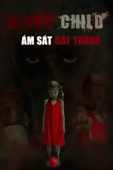 Ám Sát Bất Thành (Blood Child)