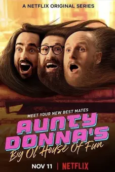 Aunty Donna: Ngôi nhà vui vẻ (Aunty Donna's Big Ol' House of Fun)