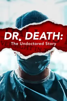 Bác Sĩ Tử Thần (Dr. Death: The Undoctored Story)