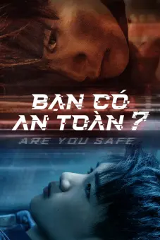 Bạn Có An Toàn? (Are You Safe)