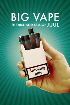 Big Vape: Thăng trầm của thuốc lá Juul (Big Vape: The Rise and Fall of Juul)