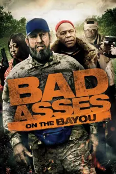Bố đời trong thị trấn BAYOU (Bad Asses on the Bayou)