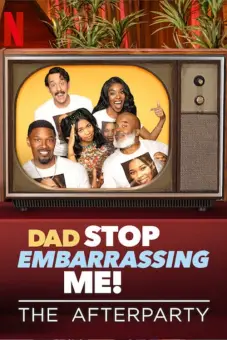 Bố, đừng làm con mất mặt nữa! – Tiệc hậu (Dad Stop Embarrassing Me - The Afterparty)