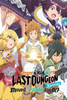 Câu chuyện một chàng trai từ mê cung cuối cùng chuyển đến bắt đầu cuộc sống tại một thị trấn (Tatoeba Last Dungeon Mae no Mura no Shounen ga Joban no Machi de Kurasu Youna Monogatari)