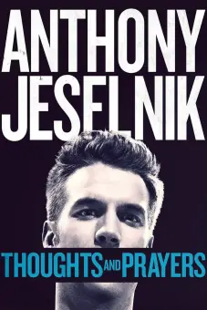 Chia Buồn Và Cầu Nguyện (Anthony Jeselnik: Thoughts and Prayers)