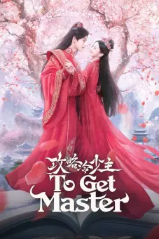 Cưa Cẩm Thiếu Chủ Lạnh Lùng (To Get Master)
