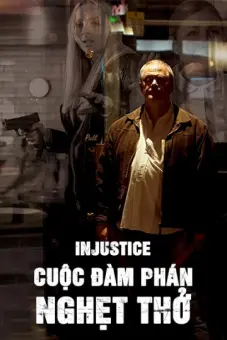 Cuộc Đàm Phán Nghẹt Thở (Injustice)