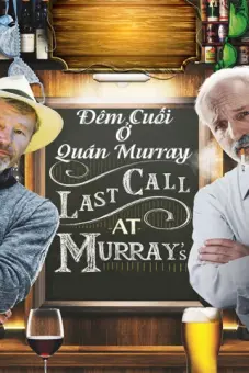 Đêm Cuối Ở Quán Murray (Last Call At Murray's)