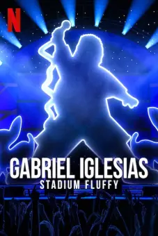 Gabriel Iglesias: Fluffy ở sân vận động (Gabriel Iglesias: Stadium Fluffy)