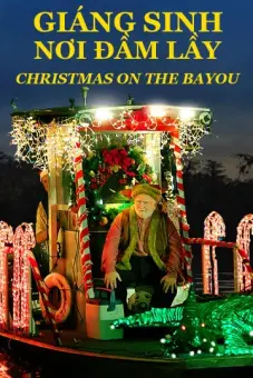 Giáng Sinh Nơi Đầm Lầy (Christmas on the Bayou)