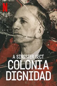 Giáo phái hiểm ác: Colonia Dignidad (A Sinister Sect: Colonia Dignidad)
