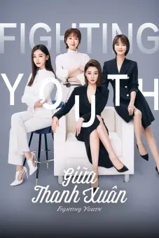 Giữa Thanh Xuân (Fighting Youth)