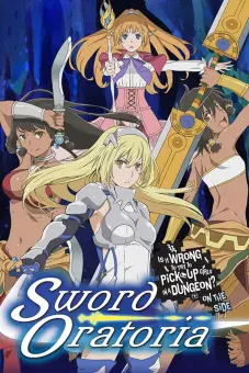 Hầm ngục tối: Thanh gươm Oratoria (Sword Oratoria: Is It Wrong to Try to Pick Up Girls in a Dungeon? On the Side)