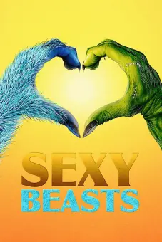 Hẹn hò cùng quái thú (Phần 1) (Sexy Beasts (Season 1))